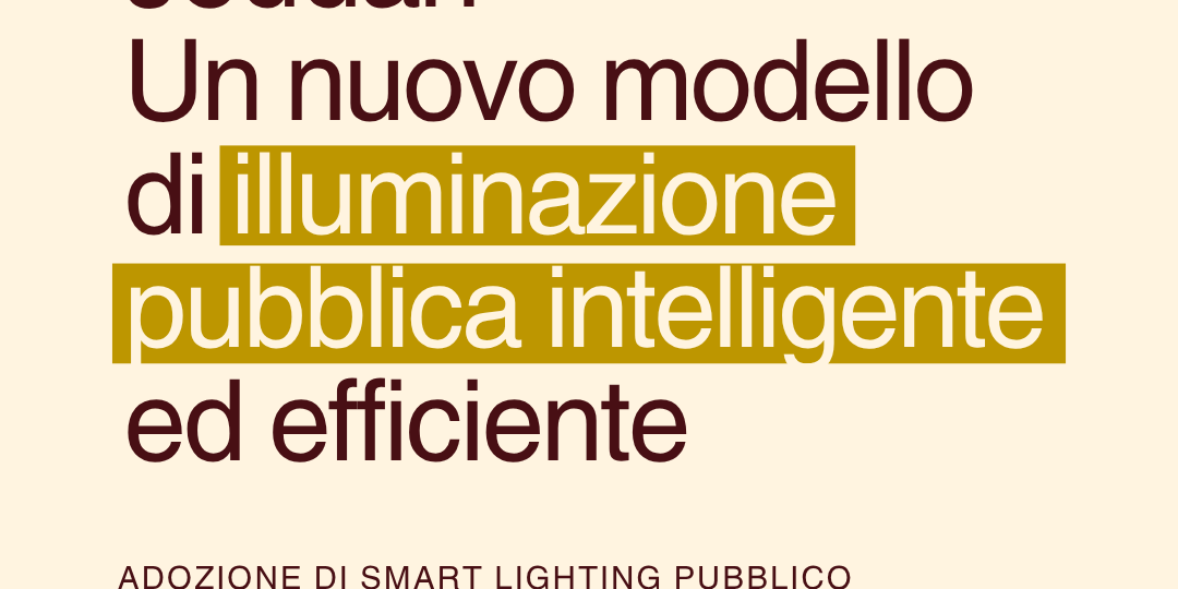 ADOZIONE DI SMART LIGHTING PUBBLICO PER UN RISPARMIO EFFICACE