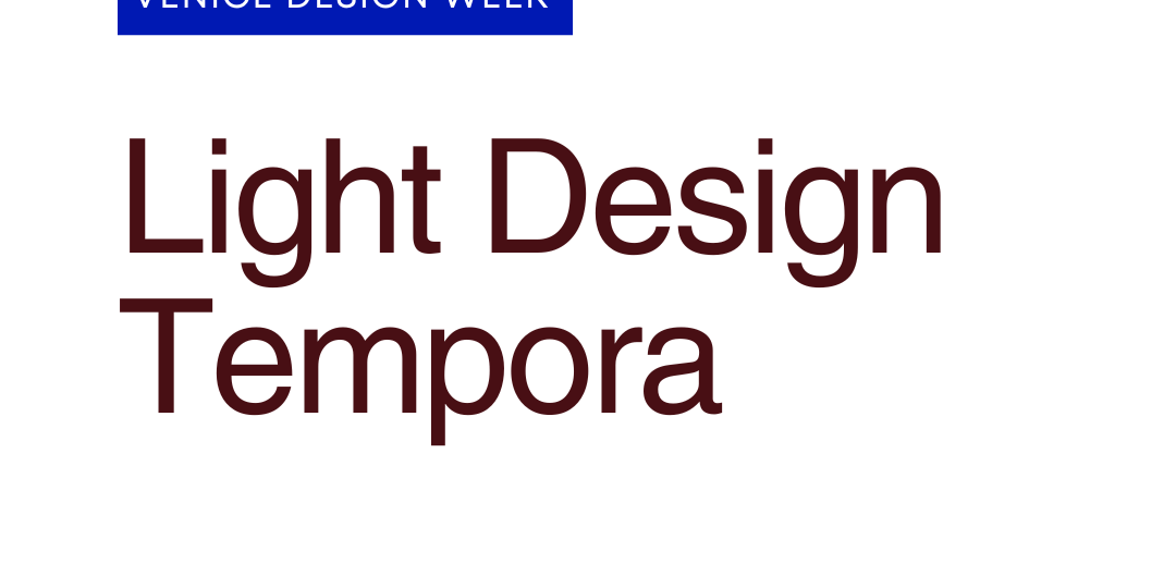 Light Design Tempora_Venice Design Week